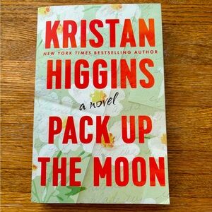 Pack Up The Moon by Kristan Higgins NEW